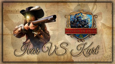 Eu Master Of Duel Ivar The Boneless Vs Kurt Helborg Youtube