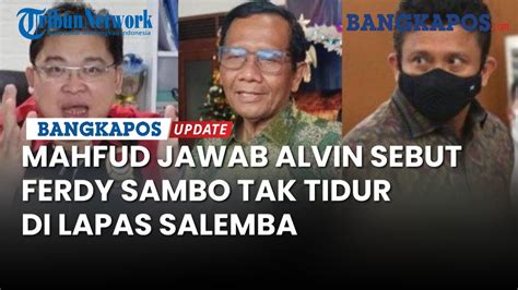 Mahfud MD Jawab Alvin Lim Sebut Ferdy Sambo Tak Tidur Di Lapas Salemba