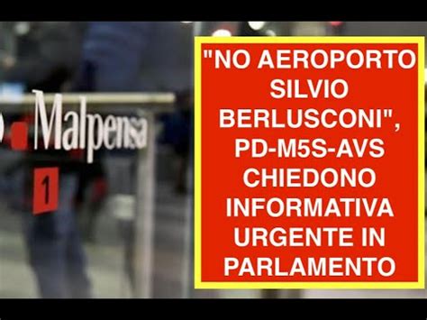 No Aeroporto Silvio Berlusconi Pd M S Avs Chiedono Informativa