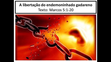 Liberta O Do Gadareno Marcos I Pastor Fernando Reis De Oliveira