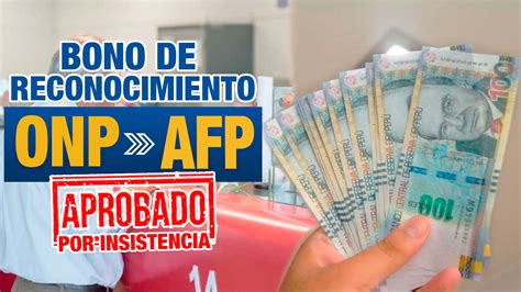 Bono De Reconocimiento Afp Para Afiliados De Onp Pp