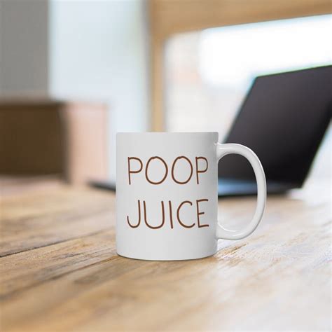 Poop Juice Coffee Mug Funny Poop Mug Funny Coffee Mug Etsy