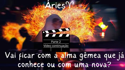 Áries continuação parte da alma gêmea nova YouTube