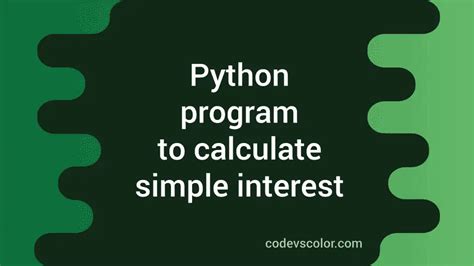 Python Program To Calculate Simple Interest CodeVsColor