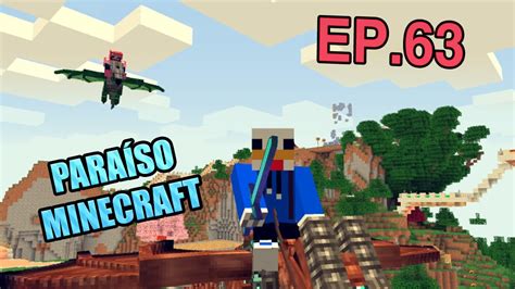 ParaÍso Minecraft Ep63 Dragones Y Amor Sobrevolando El ParaÍso Youtube