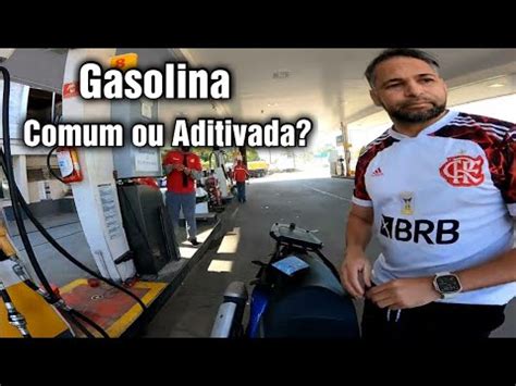 Gasolina Comum ou Aditivada o que manual do proprietário recomenda