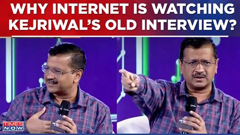 Internet Is Watching This Old Interview Of Arvind Kejriwal While He Is Under Arrest Navika