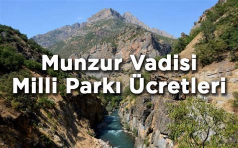 Tunceli Munzur Vadisi Milli Park Giri Cretleri Listesi Kamp Yerleri