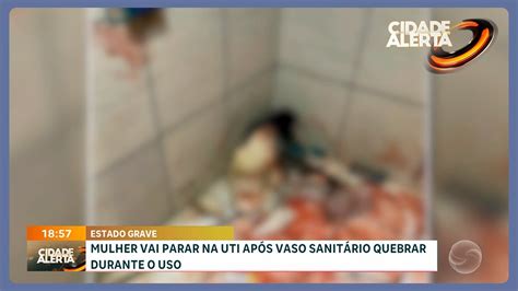 Estado Grave Mulher Vai Parar Na Uti Ap S Vaso Sanit Rio Quebrar