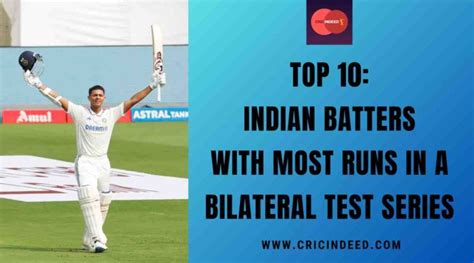 Top 10 Indian Batters With Most Runs In A Bilateral Test Series