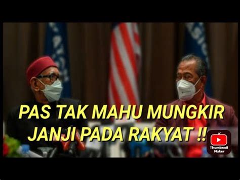 Pas Tak Mahu Mungkir Janji Pada Rakyat Youtube