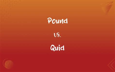 Pound Vs Quid Whats The Difference