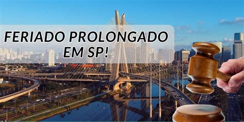 Feriado Prolongado Confirmado Em Sp Na Pr Xima Quinta