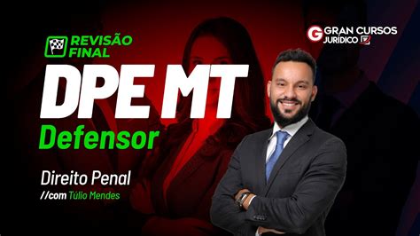 Concurso Dpe Mt Defensor Revis O Final Direito Penal T Lio