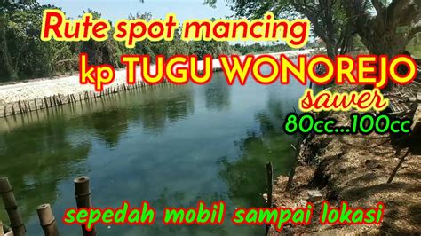 RUTE SPOT MANCING KP TUGU WONOREJO INFO TERBARU MANCING HARIAN YouTube