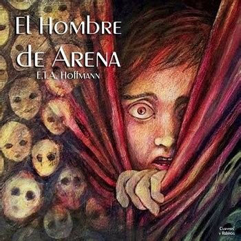 El Hombre De Arena De E T A Hoffmann Cuentos Y Relatos Podcast