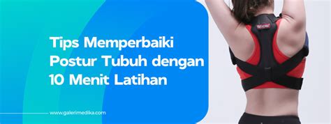 Tips Memperbaiki Postur Tubuh Dengan Menit Latihan Galeri Medika