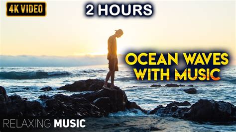 2 Hours Of Ocean Waves With Music Calm Piano Music Sleep Music