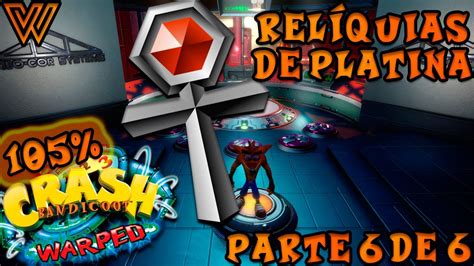 Crash Bandicoot Warped Conseguindo Todas As Rel Quias De