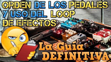 ORDEN de los PEDALES para Guitarra Eléctrica La Guía DEFINITIVA