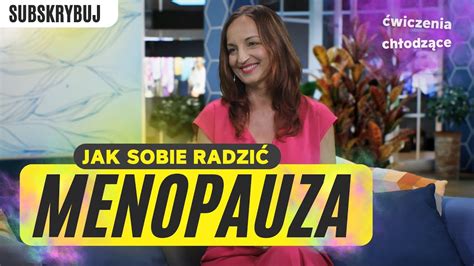 Menopauza Jak Sobie Radzi Youtube