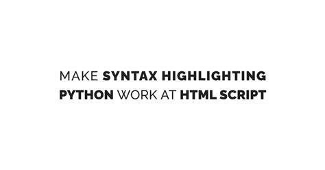 Syntax Highlighting Python Code On Html In Vscode Ervan Kurniawan Medium