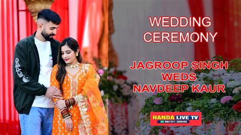 Live Wedding Ceremony Jagroop Singh Weds Navdeep Kaur