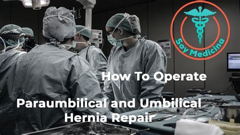 How To Operate Paraumbilical And Umbilical Hernia Repair Youtube