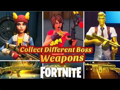 Collect Different Boss Weapons Fortnite Youtube