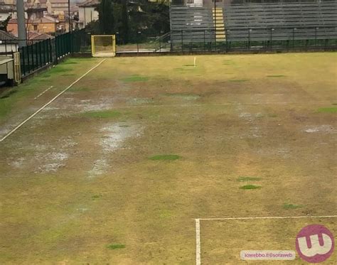 Iowebbo Isola Del Liri Stadio Impantanato Il Drenaggio Funziona Male