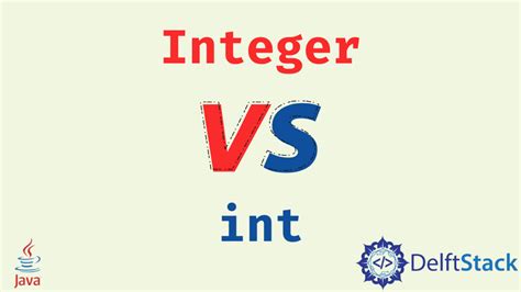 Unterschied Zwischen Integer Und Int In Java Delft Stack