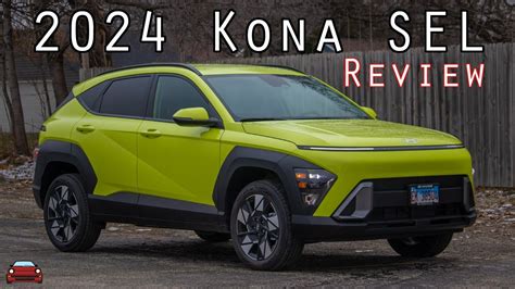 2024 Hyundai Kona SEL Review An ALL NEW 30 000 Compact Crossover