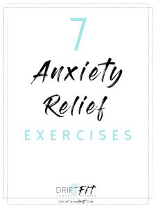 7 Anxiety Relief Exercises - Mental Wellness | Drift Destinations