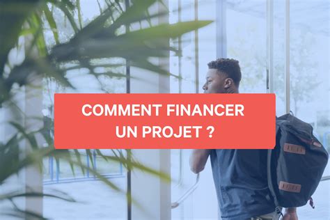 Comment Financer Un Projet Lorsquon Est Int Rimaire