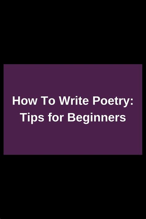 How To Write Poetry Tips For Beginners Tips For Writing Poetry