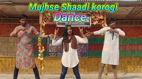 Mujhse Shaadi Karogi Dj Song Dance Bollywood New Dance Cover Ah