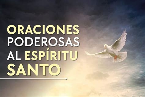 Oración al Espíritu Santo oraciones para pedir Su poderosa