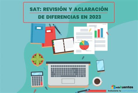 SAT REVISIÓN Y ACLARACIÓN DE DIFERENCIAS EN 2023 misKuentas misKuentas