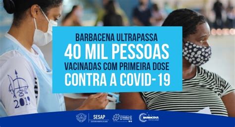 Barbacena Ultrapassa Mil Pessoas Vacinadas Primeira Dose Contra