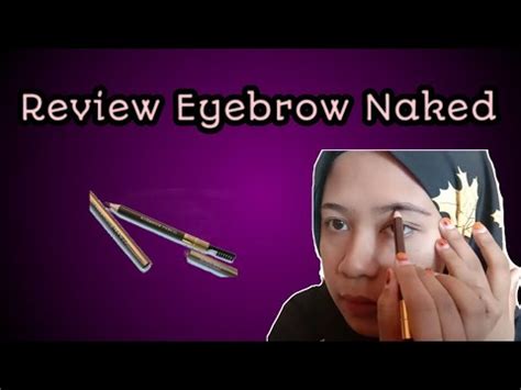 Review Eyebrow Naked Youtube