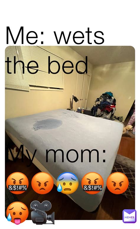 Me Wets The Bed My Mom🤬😡😰🤬😡🥵🎥 Jsluvsmemes Memes