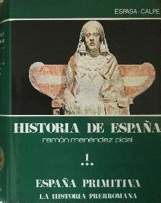 Historia De Espa A Tomo I Vol Espa A Primitiva La Historia