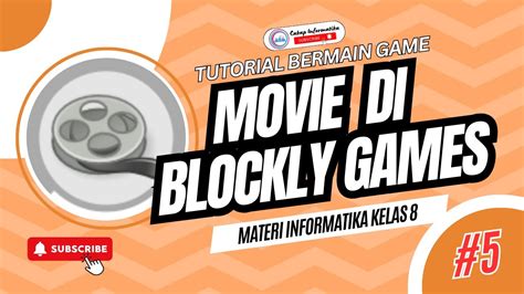 TUTORIAL BLOCKLY GAMES SERI MOVIE FILM MATERI INFORMATIKA ALGORITMA