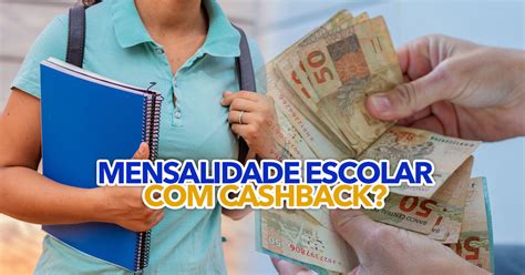 Mensalidade Escolar Cashback Do Governo