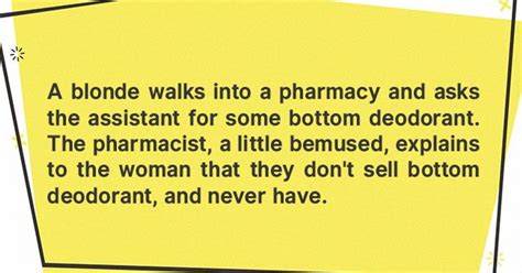 Daily Joke Blonde Walks Into A Pharmacy And Asks The Assistant For