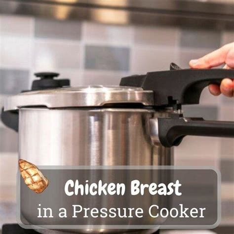 Chicken Breast In A Pressure Cooker Unleashed Perfection