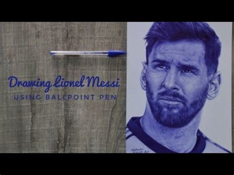 Drawing Lionel Messi Using Ballpoint Pen Timelapse Youtube