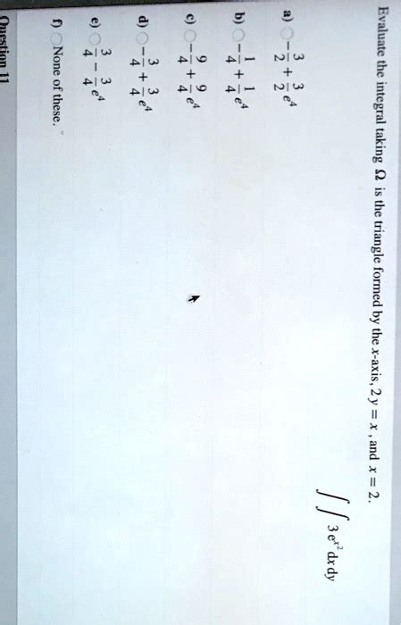 Solved Evaluate The Integral Taking None Of These The Triangle The