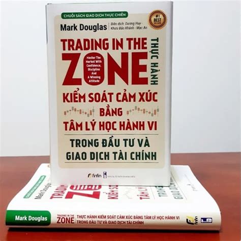 Sách Trading in The Zone Thực Hành Kiểm Soát Cảm Xúc Bằng Tâm Lý Học