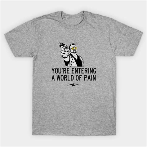 Youre Entering A World Of Pain Bowling T Shirt Teepublic